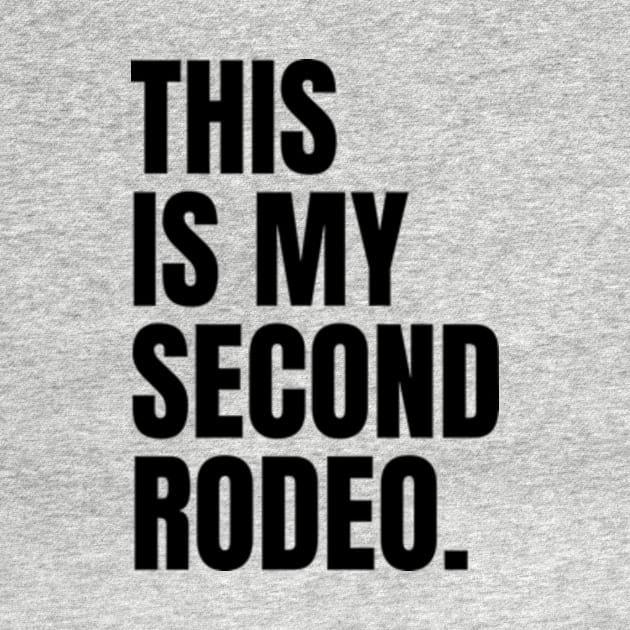 "This is my second rodeo." in plain white letters - cos you're not the noob, but barely by Davidsmith